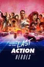 In Search of the Last Action Heroes