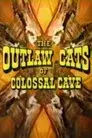 The Outlaw Cats of Colossal Cave