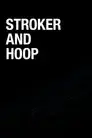 Stroker and Hoop