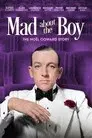 Mad About the Boy: The Noël Coward Story