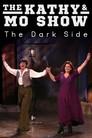 The Kathy & Mo Show: The Dark Side