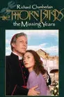 The Thorn Birds: The Missing Years
