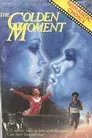The Golden Moment: An Olympic Love Story
