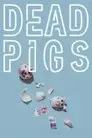 Dead Pigs