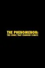 The Phenomenon: The Comic That Changed Comics