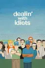 Dealin' with Idiots