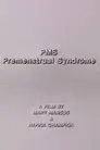 PMS - Premenstrual Syndrome