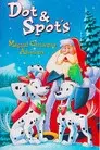 Dot & Spot's Magical Christmas Adventure