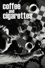Coffee and Cigarettes