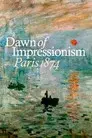 Dawn of Impressionism: Paris 1874