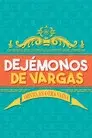 Dejémonos de Vargas