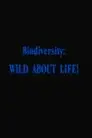 Biodiversity: Wild About Life!