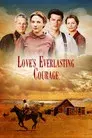 Love's Everlasting Courage