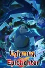 Uglymug, Epicfighter