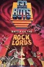 Gobots: La batalla de los Rock Lords