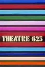 Theatre 625