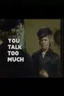 You Talk Too Much