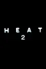 Heat 2