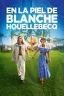 En la Piel de Blanche Houellebecq