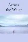 Across the Water