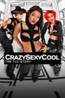 Crazy Sexy Cool: The TLC Story