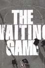 The Waiting Game