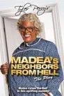 Tyler Perry's Madea's Neighbors from Hell - The Play