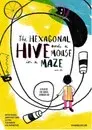 The Hexagonal Hive and a Mouse in a Maze