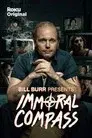Bill Burr Presents Immoral Compass