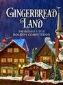 Gingerbread Land: The Biggest Little Holiday Competition