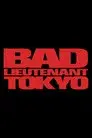 Bad Lieutenant: Tokyo