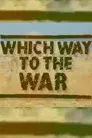 Which Way to the War