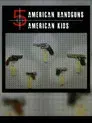5 American Handguns - 5 American Kids