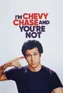 I'm Chevy Chase and You're Not