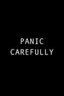 Panic Carefully