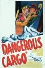 Dangerous Cargo