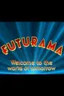 Futurama: Welcome to the World of Tomorrow