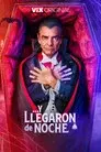 Y llegaron de noche