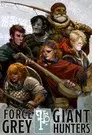 Force Grey: Giant Hunters