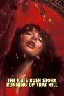 The Kate Bush Story: Running Up That Hill