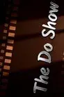 The Do Show