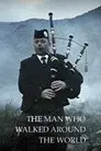 The Man Who Walked Around the World
