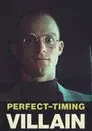 Perfect Timing Villain
