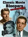 Classic Movie Bloopers: Uncensored