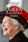 The Queen: 70 Glorious Years