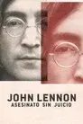 John Lennon: Asesinato sin juicio