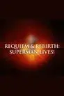 Requiem & Rebirth: Superman Lives!