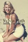 Sylvia Plath: Inside The Bell Jar