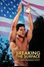 Breaking the Surface: The Greg Louganis Story