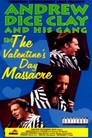 Andrew Dice Clay and His Gang Live! The Valentine's Day Massacre